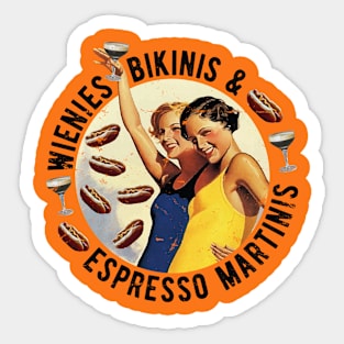 Fun Girls Summertime Essentials Wienies Bikinis Espresso Martinis Sticker